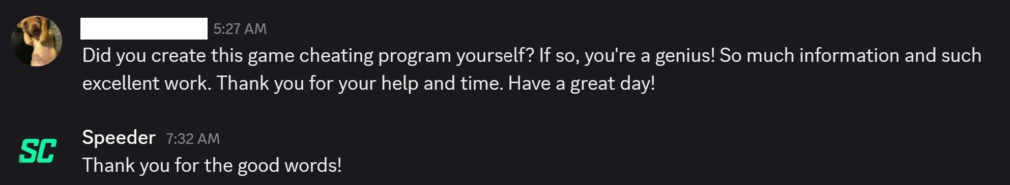 Screenshot 20260428 073156 Speeder Cheats Chat screenshot in dark mode user with a dog avatar compliments the creator on their cheating program followed by a Speeder logo message thanking the user for the kind words