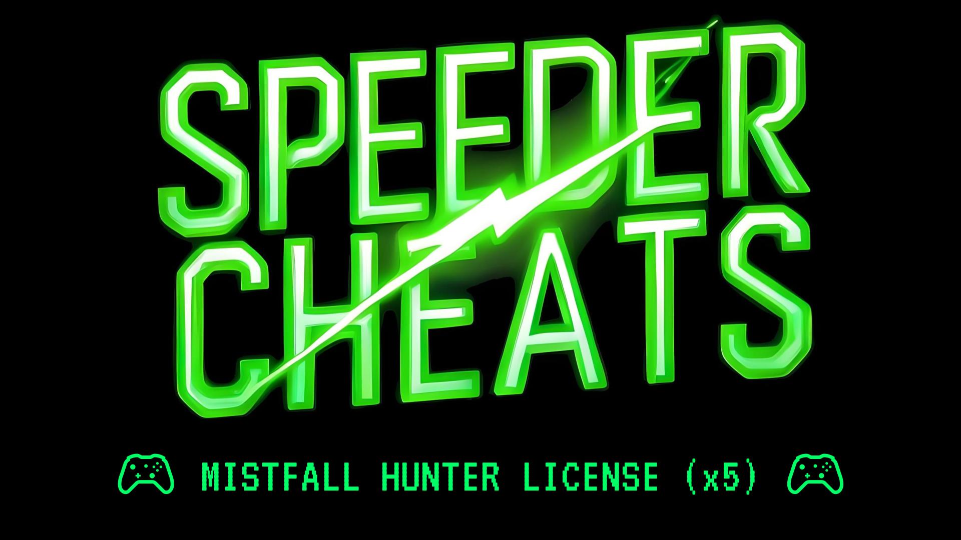 Mistfall Hunter License x5 Speeder Cheats Neon green SPEEDER CHEATS title with a diagonal white streak on a black background advertising Mistfall Hunter License x5