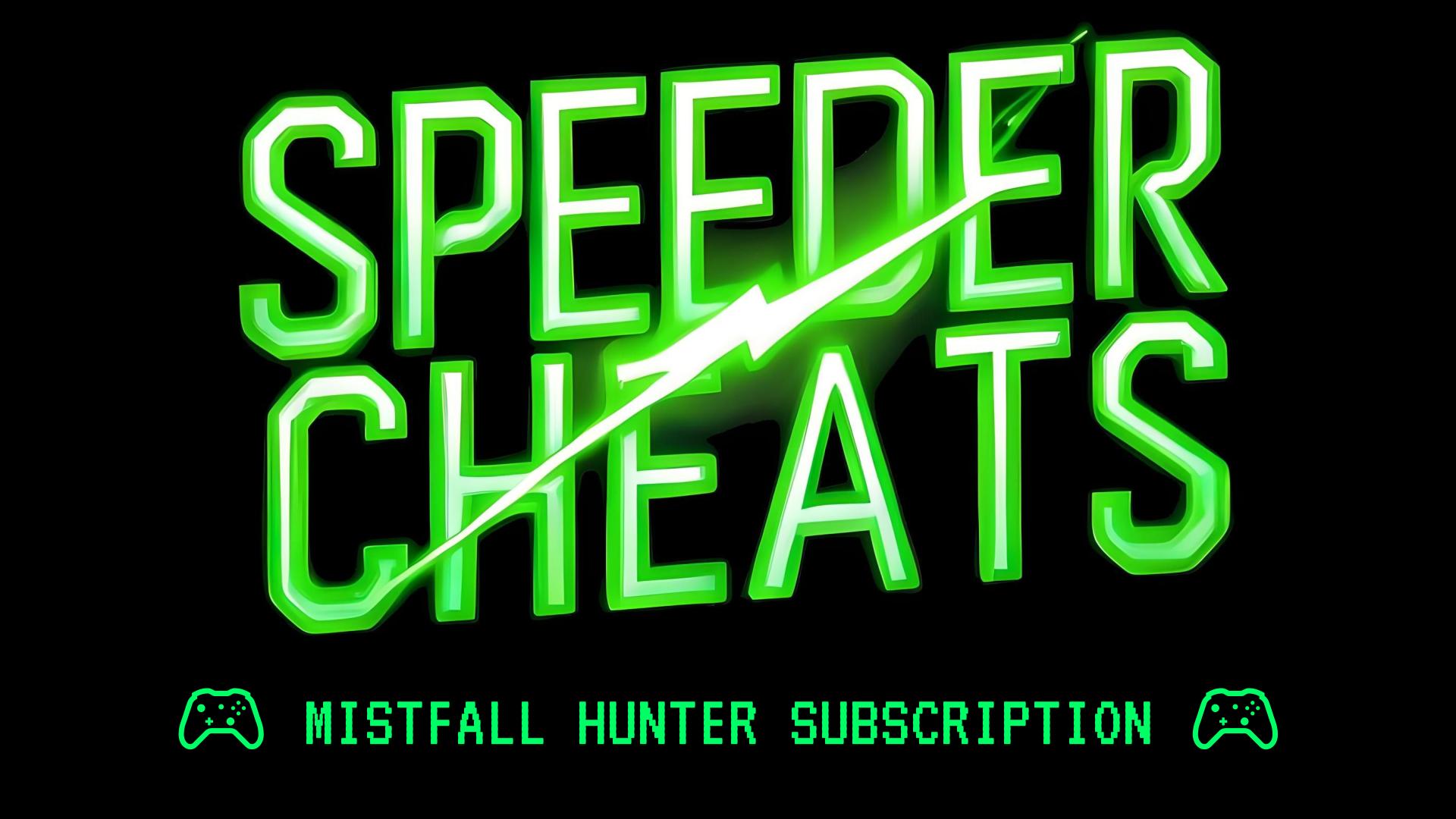 Neon green SPEEDER CHEATS title with a white diagonal streak on a black background bottom line reads MISTFALL HUNTER SUBSCRIPTION with two game controller icons